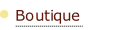 Boutique.